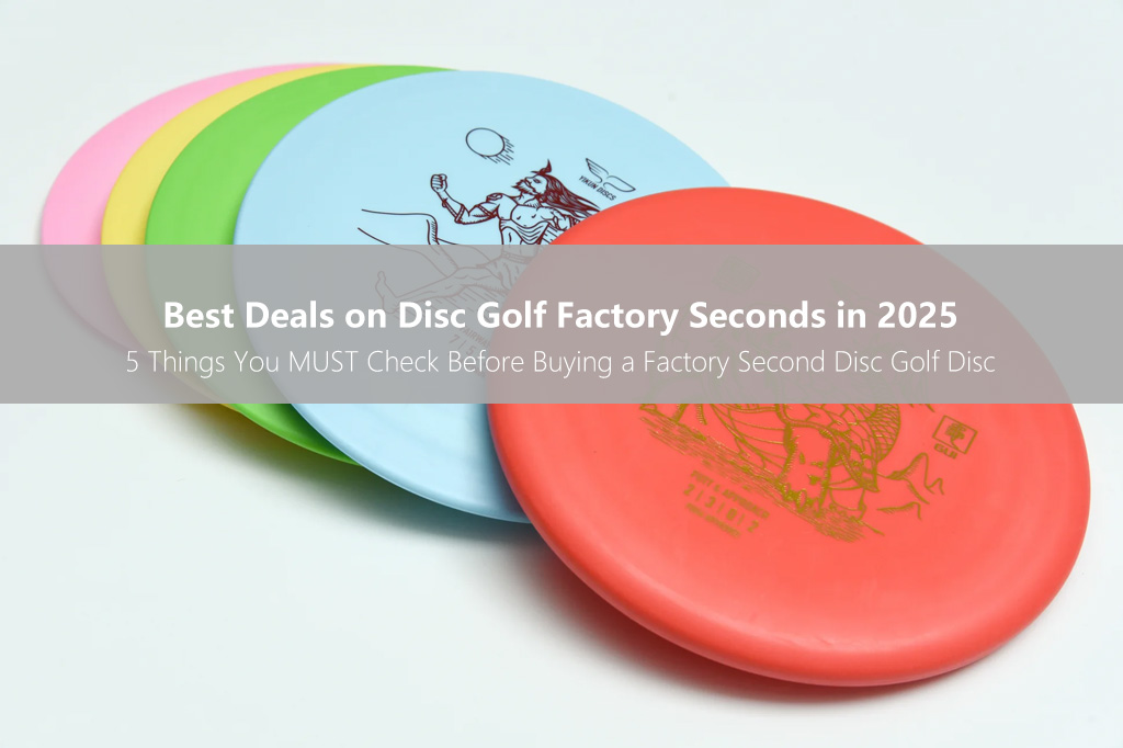 Where to Find the Best Deals on Disc Golf Factory Seconds in 2025