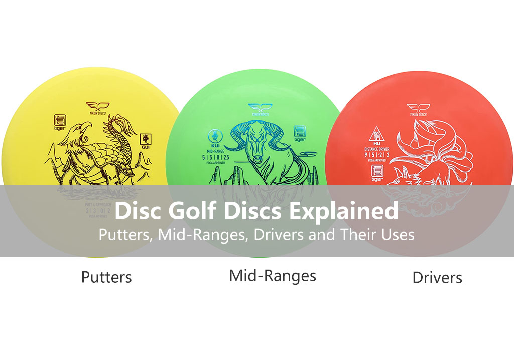 Disc Golf Discs Explained-Putters, Mid-Ranges, Drivers and Their Uses
