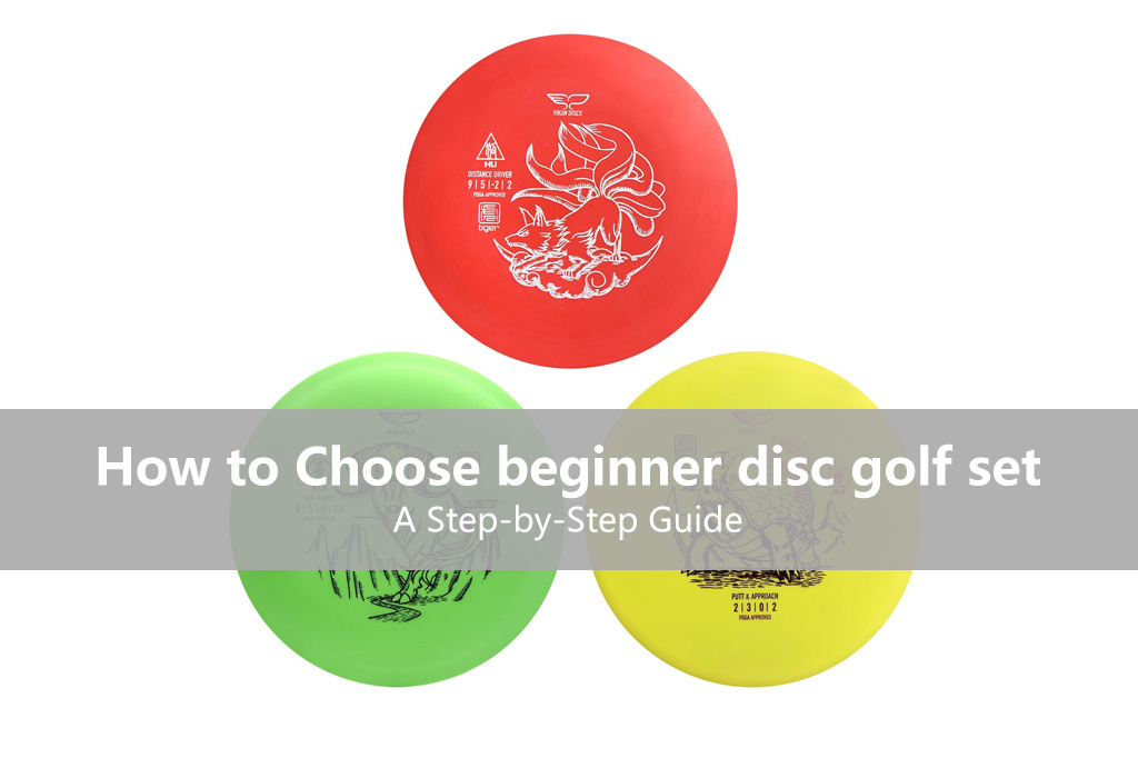 How to Choose beginner disc golf set- A Step-by-Step Guide